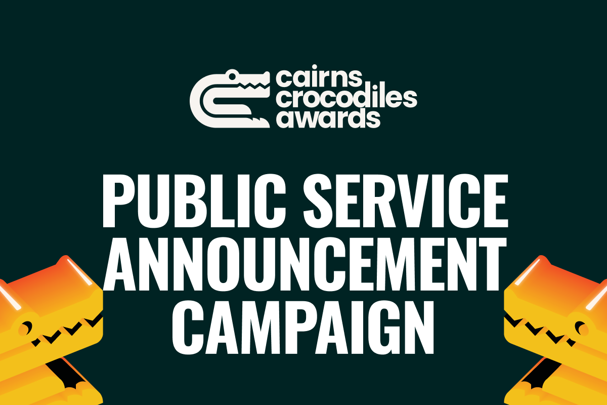 Public Service Announcement Campaign Winners- Cairns Crocodiles Awards ...